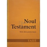 Noul Testament - Texte alese pentru tineri (Editia: 1993)