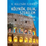 K&ouml;lyk&ouml;k, dilik, szerelem - V. Kulcs&aacute;r Ildik&oacute;