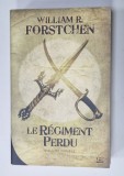 LE REGIMENT PERDU par WILLIAM R. FORSTCHEN . VOLUME DOUBLE , 2007 , PREZINTA URME DE UZURA