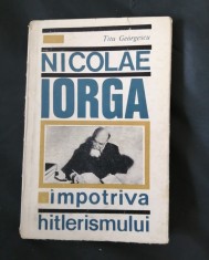 Nicolae Iorga &icirc;mpotriva hitlerismului Titu Georgescu ilustrații Ed Științifică