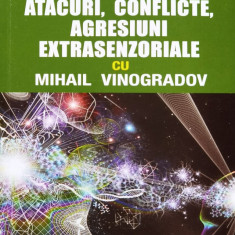 Despre atacuri, conflicte, agresiuni extrasenzoriale cu Mihail Vinogradov