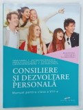 CONSILIERE SI DEZVOLTARE PERSONALA , MANUAL PENTRU CLASA A VIII-a de DANIELA BARBU ... ANA-MARIA OANCEA , 2020
