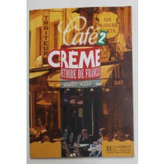 CAFE CREME - METHODE DE FRANCAIS 2. par SANDRA TREVISI ..PIERRE DELAISNE , 1997
