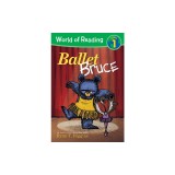 World of Reading: Mother Bruce Ballet Bruce: Level 1