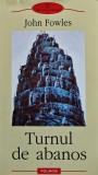 Cartea Turnul de Abanos de John Fowles, 2003, Editura Polirom, 334 pagini, coperta brosata, romana