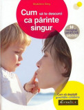 Cum să te descurci ca părinte singur - Paperback brosat - Madeleine Deny - Creative Publishing