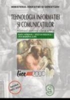 TEHNOLOGIA INFORMATIEI SI COMUNICATIILOR. MANUAL PENTRU CLASA a IX-a foto