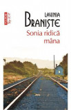 Sonia ridica mana - Lavinia Braniste