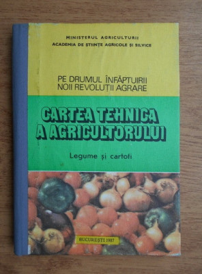 Cartea tehnica a agricultorului. Legume si cartofi foto