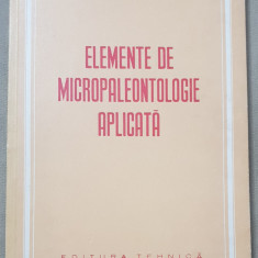 Elemente de micropaleontologie aplicată - T. Iorgulescu