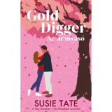 Gold Digger - Az arany&aacute;s&oacute; - (K&uuml;l&ouml;nleges kiad&aacute;s) - Susie Tate