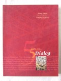 "5 ANI de Dialog", Ruxandra Garofeanu, 2010