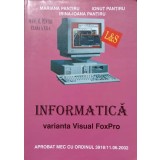 INFORMATICA. VARIANTA VISUAL FOXPRO, MANUAL PENTRU CLASA A XII-A-MARIANA PANTIRU, IONUT PANTIRU, IRINA IOAN-161540
