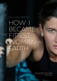 How I Became The Fittest Woman On Earth My Story So Far