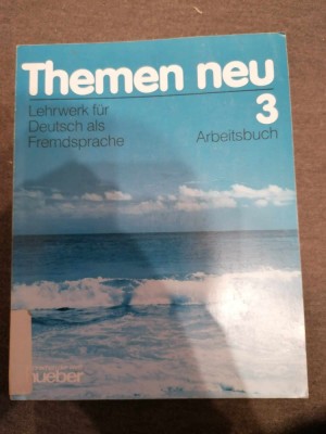 Themen neu 3. Arbeitsbuch. Lehrwerk f&amp;uuml;r Deutsch als Fremdsprache. Limba germana foto