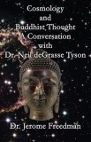 Cosmology and Buddhist Thought: A Conversation with Neil Degrasse Tyson