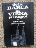 Adrian Paunescu - De la Barca la Viena si inapoi