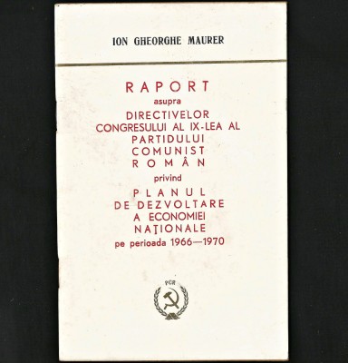 RAPORT ASUPRA DIRECTIVELOR CONGRESULUI AL IX-LEA AL PARTIDULUI COMUNIST - MAURER foto