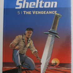 WAYNE SHELTON 5. THE VENGEANCE by DENAYER and CAILLETEAU , 2017, BENZI DESENATE