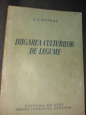 IRIGAREA CULTURILOR DE LEGUME I G PETROV foto