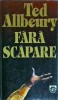 Fara Scapare - Ted Allbeury, Rao, Thriller Spionaj, Romana, Brosata, Stare Buna