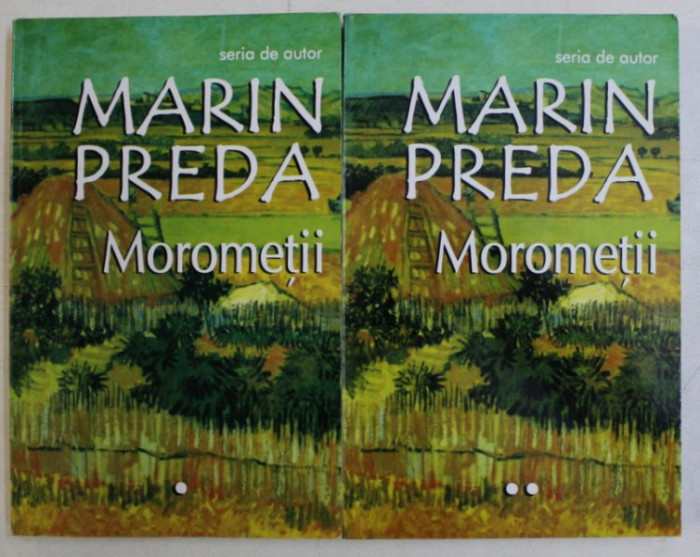 MOROMETII , VOLUMELE I - II de MARIN PREDA , 2012 * PRIMUL VOLUM PREZINTA SUBLINIERI CU CREIONUL