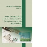 Responsabilitatea social corporativa in sectorul bancar din Romania - Giorgiana-Loredana Frecea