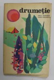 DRUMETIE . CARTEA DRUMETULUI de LUCIA TANASESCU si VASILE TANASESCU , 1968