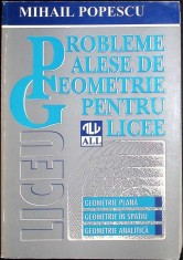 PROBLEME ALESE DE GEOMETRIE PENTRU LICEE-MIHAI POPESCU-265622 foto