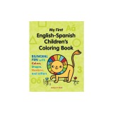 My First English-Spanish Children's Coloring Book: Bilingual Fun with Colors, Shapes, Numbers, and Letters