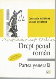 Drept Penal Roman. Partea Generala - Constantin Mitrache, Cristian Mitrache