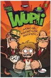 Wupii 2 - Atacul agenților antipatici - Paperback brosat - Fabian Lenk - Aramis