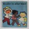 KINDER IN ALLER WELT , text von URSULA KROSZEWSKY , bilder von KARIN und GERHARD BROSE , 1959