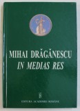 MIHAI DRAGANESCU IN MEDIAS RES , coordonatori DAN TUFIS ...IONUT ISAC , 2004 * MICI DEFECTE