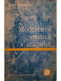 Camil Petrescu - Modalitatea estetica a teatrului (Editia: 1971)