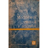 Camil Petrescu - Modalitatea estetica a teatrului (Editia: 1971)