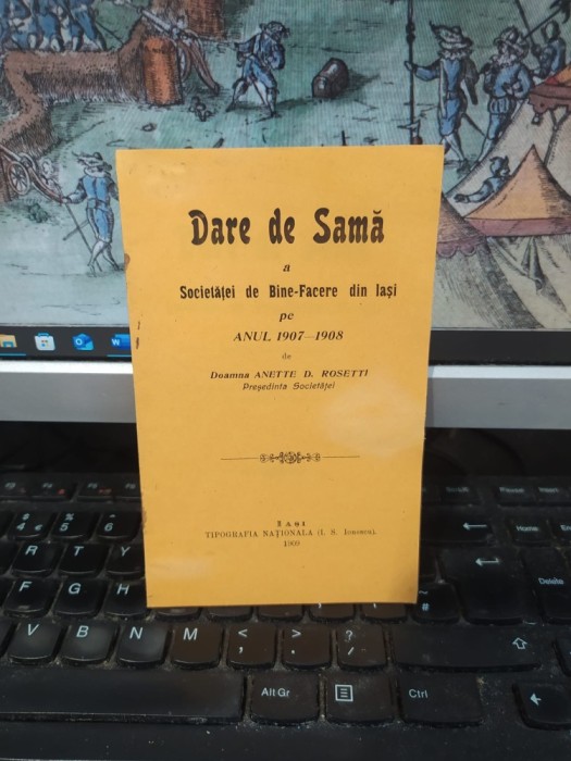 Dare de samă a Societăței de Bine-facere din Iași pe anul 1907-1908, de doamna Anette D. Rosetti, Președinta Societăței, Iași 1909, 013