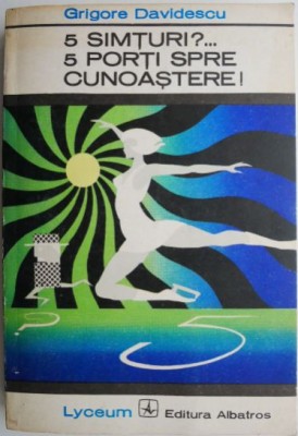 5 simturi?... 5 porti spre cunoastere! - Grigore Davidescu foto