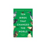 Ten Birds That Changed the World