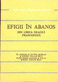 Efigii in Abanos: Lirica Neagra Francofona - Colectiv, Albatros 1978, Poezie, 254 Pagini