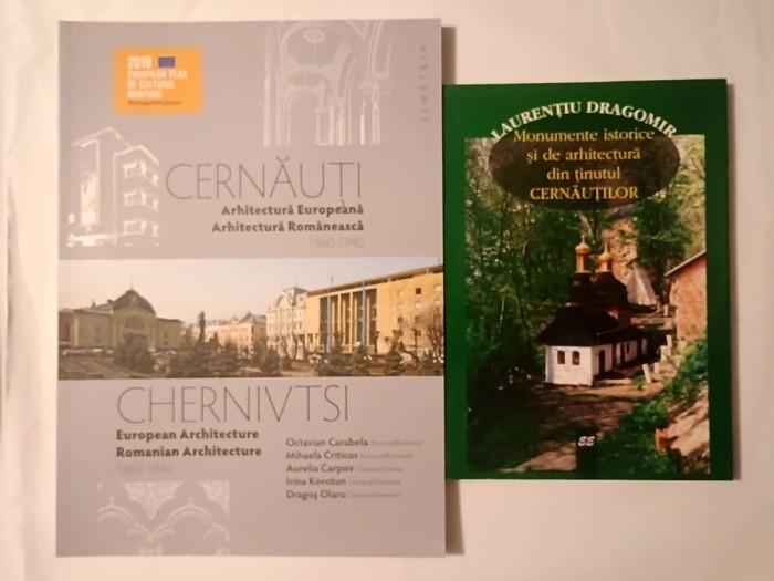 Cernăuți - arhitectură europeană, arhitectură rom&acirc;nească 1860-1940 + Laurențiu Dragomir - Monumente istorice și de arhitectură din ținutul Cernăuților