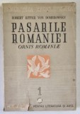 PASARILE ROMANIEI ( ORNIS ROMANIAE ) de ROBERT RITTER VON DOMBROWSKI , 1940 *COPERTA FATA UZATA , *LIPSA FRAGMENT PAGINA DE TITLU