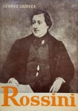 Rossini sau triumful operei bufe - George Sbarcea, 1964, Muzicala, Carte Arta Muzicala, Romana