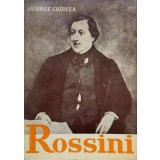 ROSSINI SAU TRIUMFUL OPEREI BUFE-GEORGE SBARCEA-218907