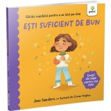 Esti Suficient De Bun, Jess Sanders - Editura Gama