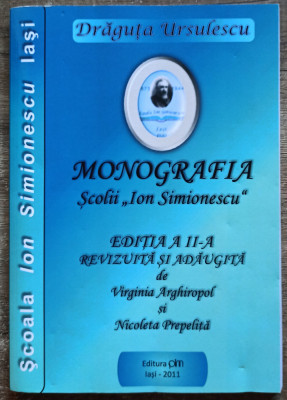 Monografia Scolii Ion Simionescu Iasi - Virginia Arghiropol, Nicoleta Prepelita foto