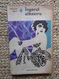 Heinrich Mann - Ingerul albastru
