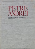 Sociologie Generala - Petre Andrei - Editura Academiei, 1970, 451 pagini, Coperta Cartonata, Stare Foarte Buna