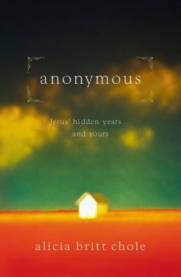 Anonymous: Jesus&#039; Hidden Years... and Yours