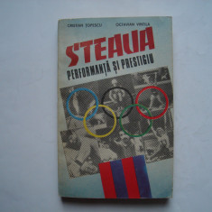 Steaua. Performanta si prestigiu - Cristian Topescu, Octavian Vintila